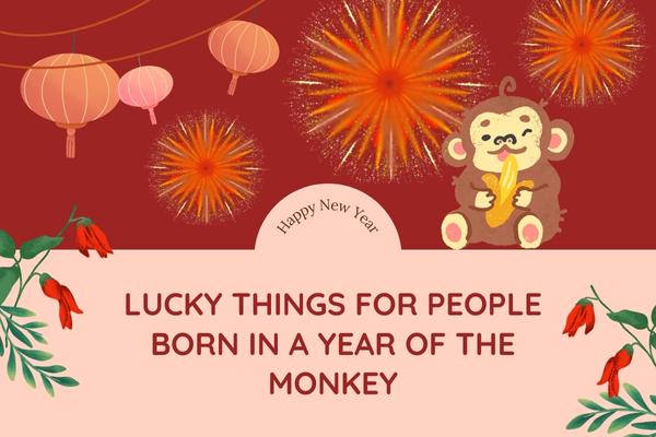 Lucky Things For People Born In a Year Of The Monkey