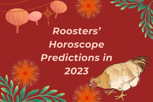 Roosters' Horoscope Predictions In 2023